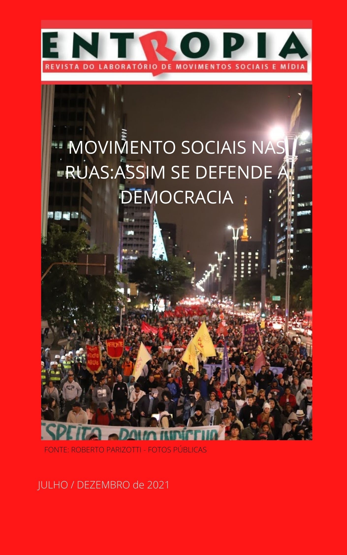 					Visualizar v. 5 n. 10 (2021): MOVIMENTOS SOCIAIS NA RUA: ASSIM SE DEFENDE A DEMOCRACIA
				